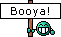 :booya: